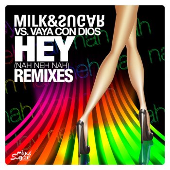 Milk & Sugar vs. Vaya Con Dios Hey - Lissat & Voltaxx Remix