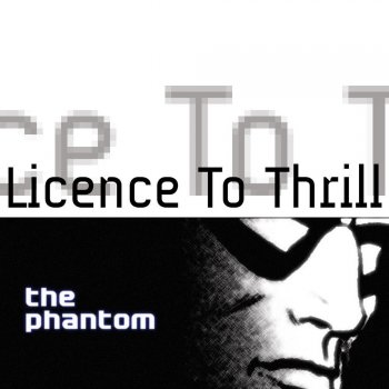 The Phantom Licence To Thrill (Original Edit)