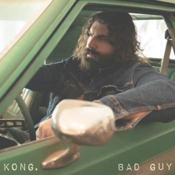 KONG. Bad Guy