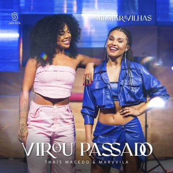 Thais Macedo feat. Marvvila Virou Passado - Ao Vivo
