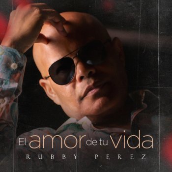 Rubby Perez El Amor de Tu Vida