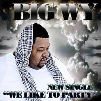 Исполнитель Big Wy, альбом We Like to Party