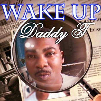 Daddy T Wake Up