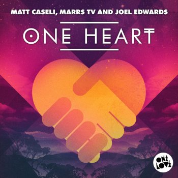Matt Caseli feat. Marrs TV & Joel Edwards One Heart (Hands High Remix)