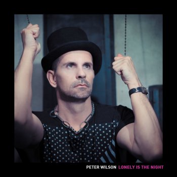 Peter Wilson Lonely Is The Night Argonaut Radio Mix