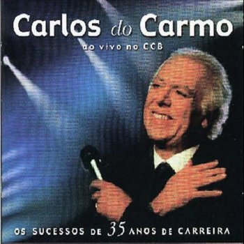 Carlos do Carmo feat. Camané A Minha Rua (Live)