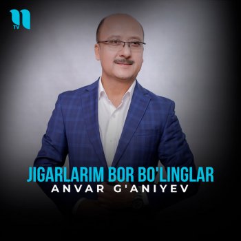 Исполнитель Anvar G'aniyev, альбом Jigarlarim bor bo'linglar