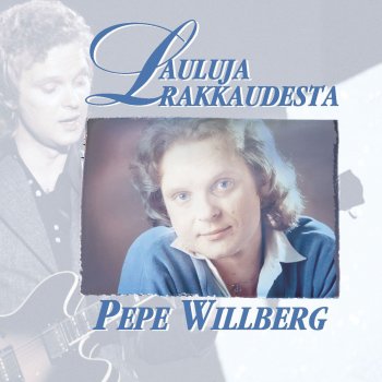 Pepe Willberg Saat miehen kyyneliin - To Make A Big Man Cry