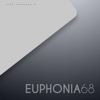 Исполнитель Igor Pumphonia, альбом Euphonia 68