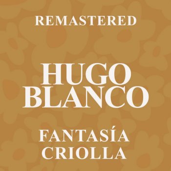 Hugo Blanco Chaima - Remastered