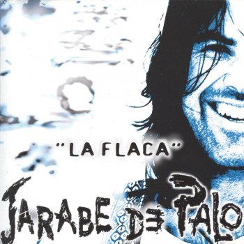 Jarabe de Palo La flaca