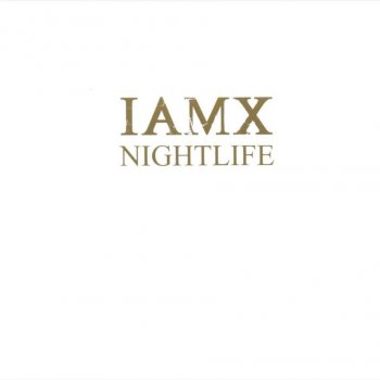 IAMX Nightlife (single mix)