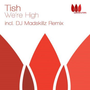 Tish We're High (DJ Madskillz Remix)