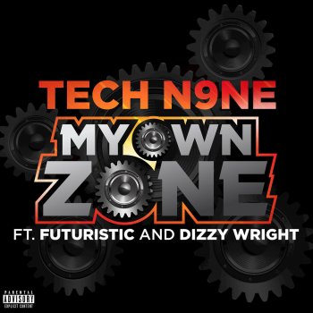 Tech N9ne feat. Futuristic & Dizzy Wright My Own Zone