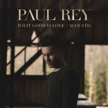 Paul Rey Tear Me Down