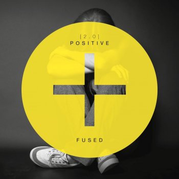 Fused Positive (+) - Night Version