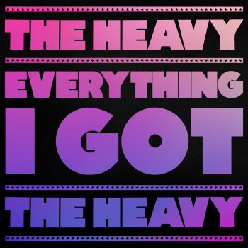 The Heavy Heavy for You