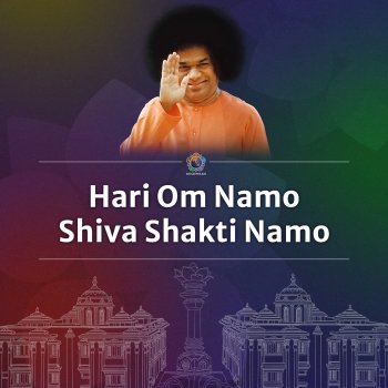 Sri Sathya Sai Hari Om Namo Shiva Shakti Namo