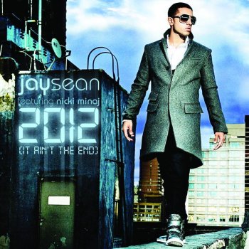 Jay Sean feat. Nicki Minaj 2012 (It Ain't the End)