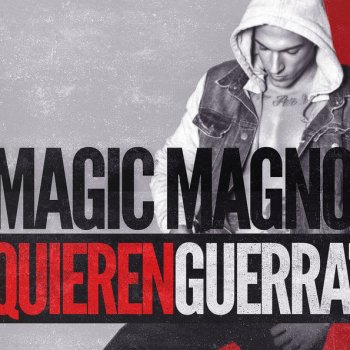 Magic Magno Quieren guerra