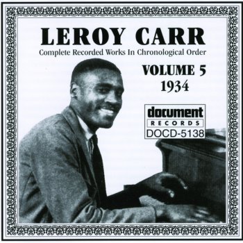 Leroy Carr You've Got Me Grieving