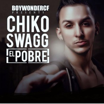 Chiko Swagg El Pobre