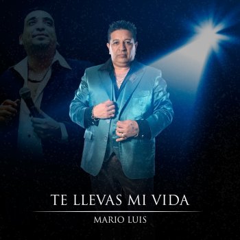 Mário Luis Te Llevas Mi Vida