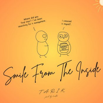 Tarik Smile From the Inside
