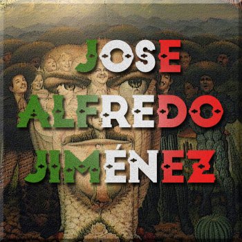 José Alfredo Jimenez feat. Mariachi Vargas De Tecalitlan El Rey