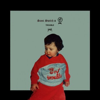 FooR feat. Sami Switch Trouble