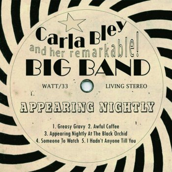 Carla Bley and Her Remarkable Big Band feat. Gary Valente, Lew Soloff, Andy Sheppard & Wolfgang Puschnig Appearing Nightly At the Black Orchid (Live)