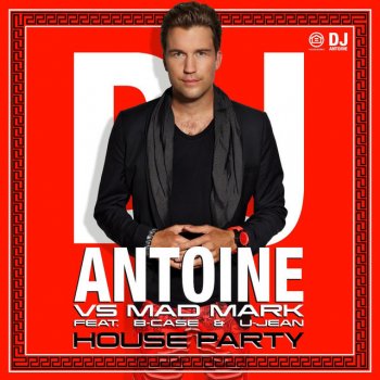 Mad Mark, DJ Antoine, B Case & U-Jean House Party - Jerome Radio Edit