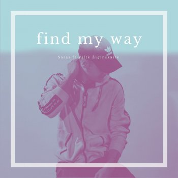 Saras Find My Way (feat. Vilte Ziginskaite)