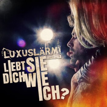 Luxuslärm Liebt sie dich wie ich? (SWR3 unplugged Version)