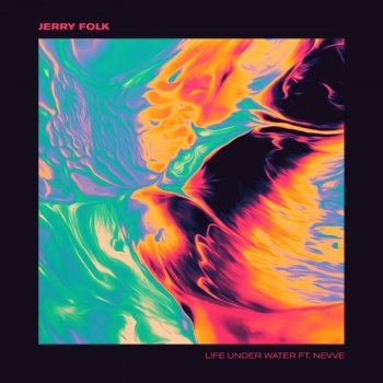 Jerry Folk feat. Nevve Life Under Water