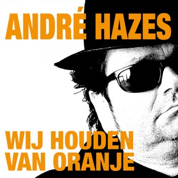 Andre Hazes & Het Nederlands Elftal Wij Allemaal (Zullen Achter Jullie Staan)