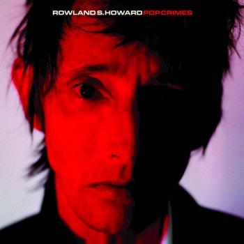 Rowland S. Howard feat. Jonnine Standish (I Know) A Girl Called Jonny