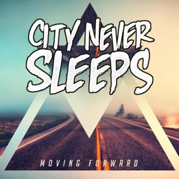 City Never Sleeps Moving Forward