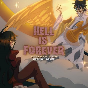 MegaMat Hell Is Forever (From "Hazbin Hotel) [Spanish Version] [feat. Lin]