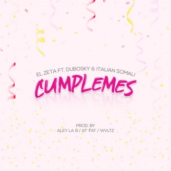 El Zeta Cumplemes (feat. Dubosky & Italian Somali)