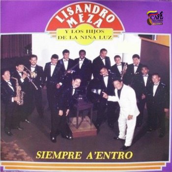 Los Hijos De La Niña Luz feat. Lisandro Meza La Voz De Mi Corazon