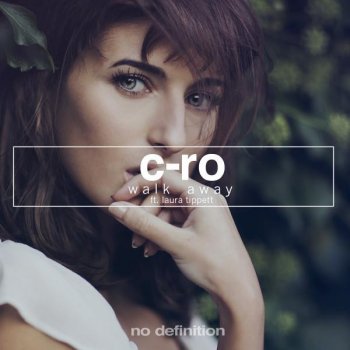 C-Ro feat. Laura Tippett Walk Away - Radio Mix