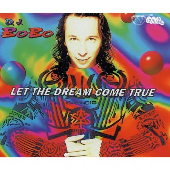 DJ Bobo Let the Dream Come True (Live On Planet Earth Mix)