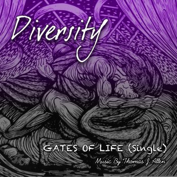 Diversity feat. Thomas J. Allen The Gates of Life