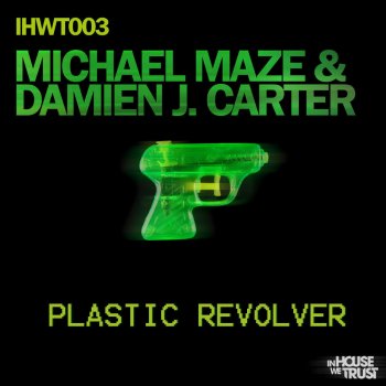 Michael Maze feat. Damien J. Carter Plastic Revolver