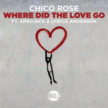 Chico Rose feat. Afrojack & Lyrica Anderson Where Did the Love Go