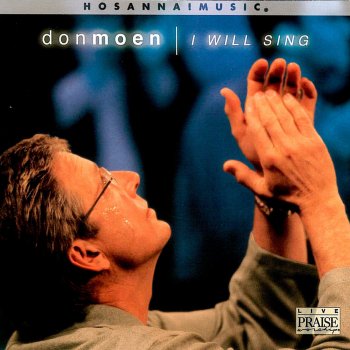 Don Moen feat. Integrity's Hosanna! Music Don Sharing (Part 4) - Live