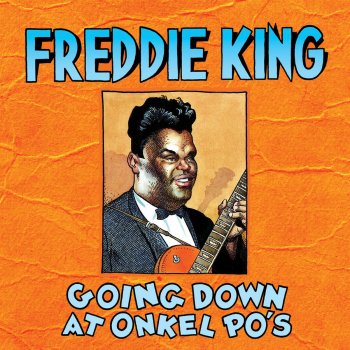 Freddie King Woke Up This Morning