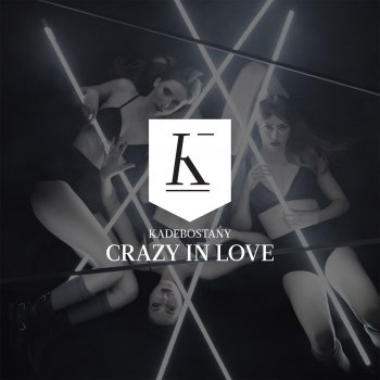 Kadebostany Crazy In Love - Original Mix