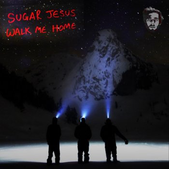 Sugar Jesus Walk Me Home